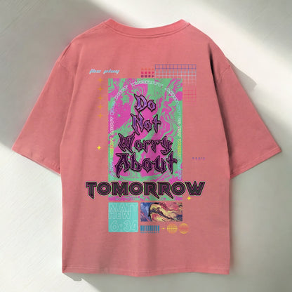 DO NOT WORRY ABOUT TOMORROW - Oversized T-Shirt [FAITH]