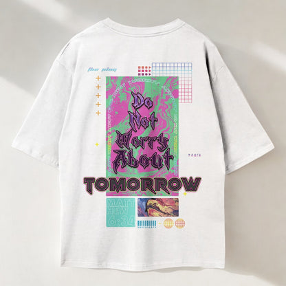 DO NOT WORRY ABOUT TOMORROW - Oversized T-Shirt [FAITH]